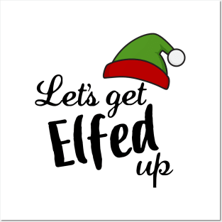 Let's Get Elfed Up Posters and Art